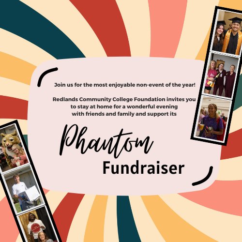 Colorful background with text Join us for the most enjoyable non-event of the year! Redlands Community College Foundation invites you  to stay at home for a wonderful evening  with friends and family and support its Phantom Fundraiser.